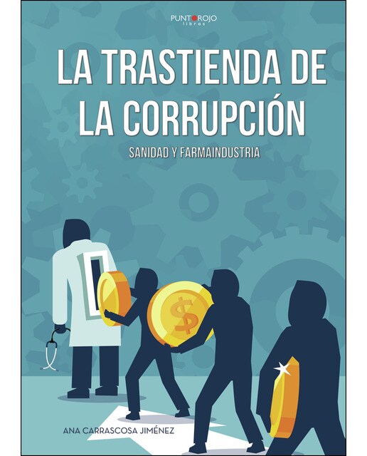 La trastienda de la corrupción "sanidad y farmaindustria"(Tapa blanda) 1