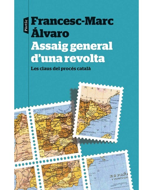 Assaig general d'una revolta: Les claus del procés català (Capa mole com abas) 1