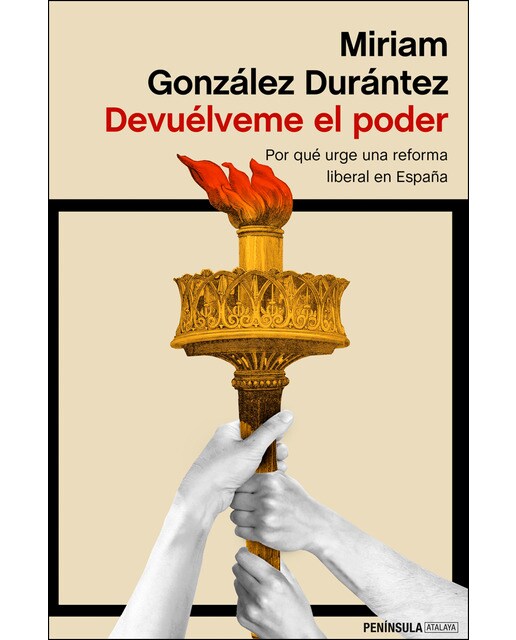 Devuélveme el poder: Por qué urge una reforma liberal en España (Capa mole com abas) 1