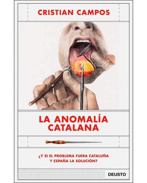 La anomalía catalana: ¿Y si el problema fuera Cataluña y España la solución? (Capa mole com abas) 1