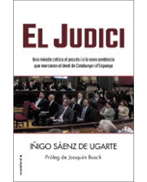 Imagem 0 de El judici: Una mirada crítica al procés i a la seva sentència que marcaran el destí de Catalunya i d'Espanya (Capa mole)