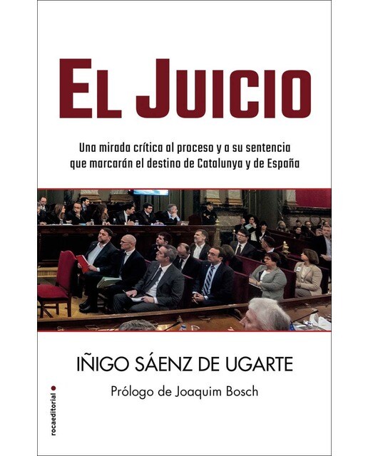 El juicio: Una mirada crítica al proceso y a su sentencia que marcarán el destino de Catalunya y España (Capa mole) 1
