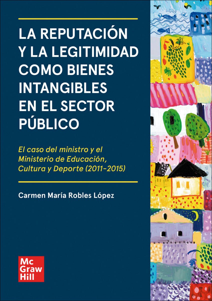 La reputación y la legitimidad como bienes intangibles del sector público : El caso del ministro y el ministerio de educación, cul