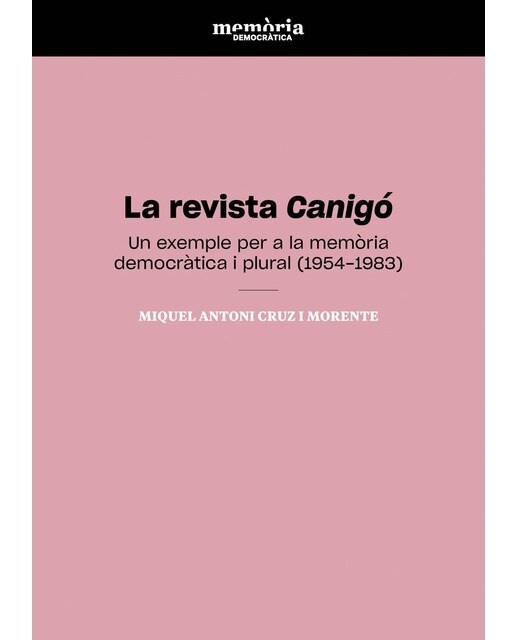 La revista Canigó: Un exemple per a la memòria democràtica i plural (1954-1983) (Capa mole) 1