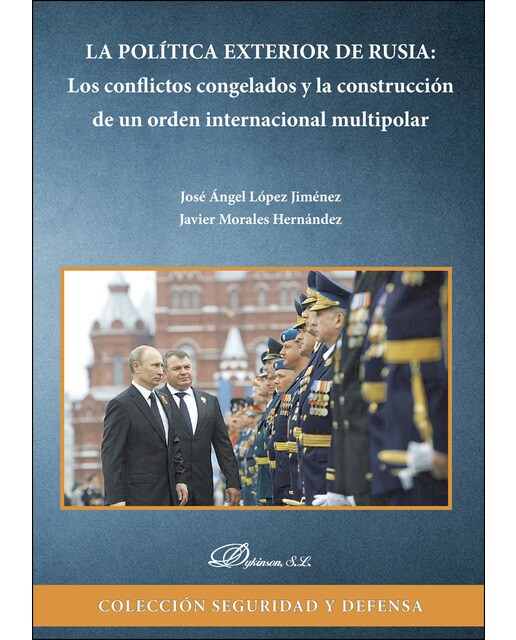 Imagen 1 de La política exterior de Rusia: los conflictos congelados y la construcción de un orden internacional multipolar (Tapa blanda)