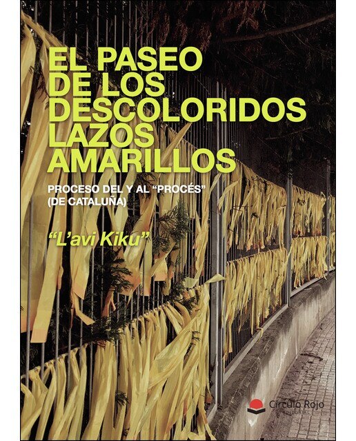 El Paseo De Los Descoloridos Lazos Amarillos. Proceso Del Y Al ?Procés? (De Cataluña) 1