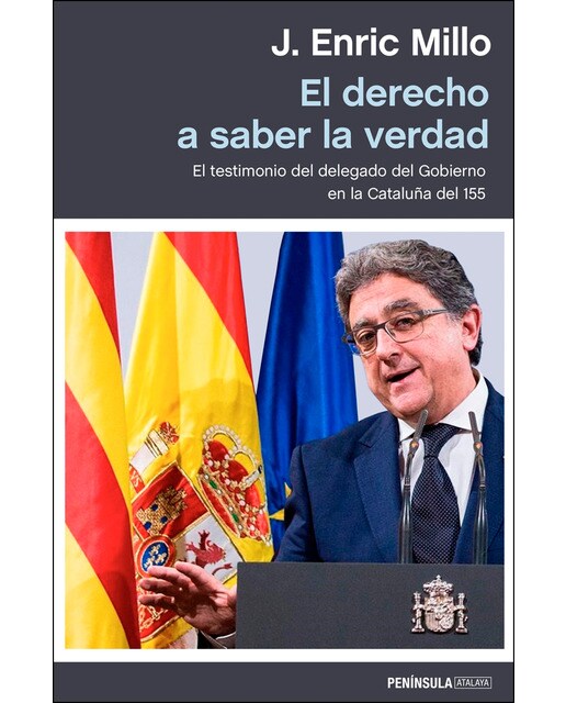 El derecho a saber la verdad: El testimonio del delegado del Gobierno en la Cataluña del 155 (Capa mole com abas) 1