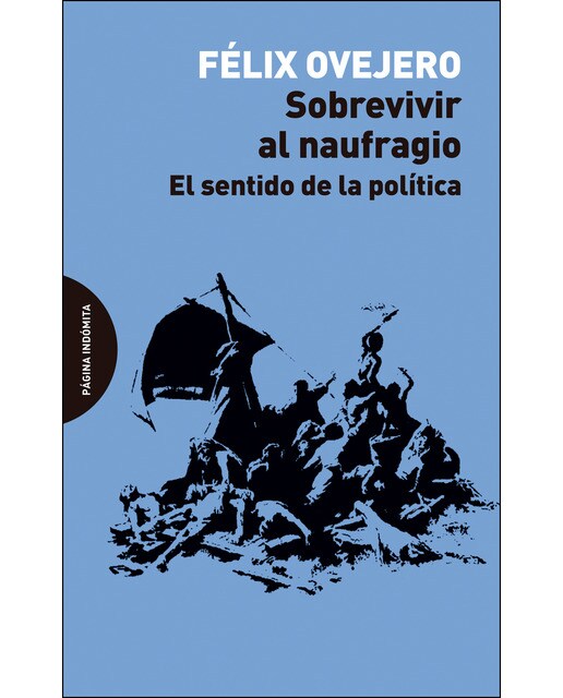Sobrevivir al naufragio: El sentido de la política(Tapa blanda) 1