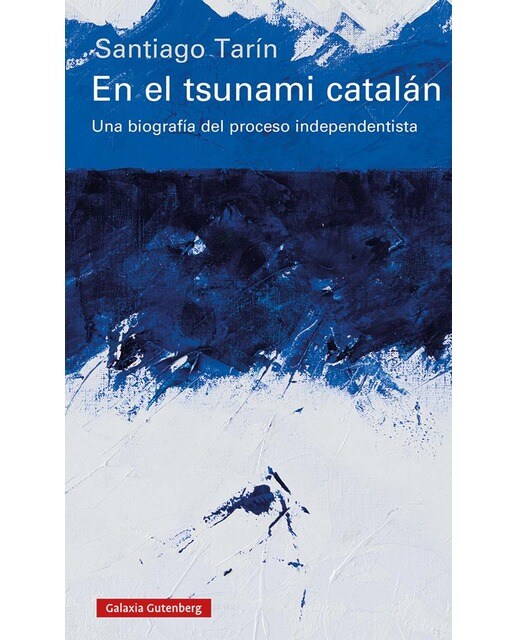 En el tsunami catalán: Una biografía del proceso independentista(Tapa dura) 1