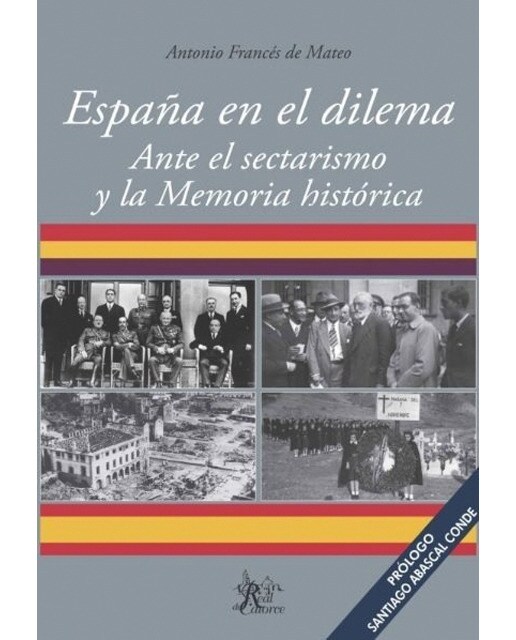 Imagen 0 de España en el dilema. Ante el sectarismoy la memor