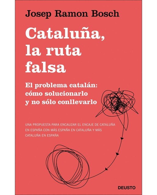 Cataluña, la ruta falsa: El problema catalán: cómo solucionarlo y no sólo conllevarlo (Capa mole com abas) 1