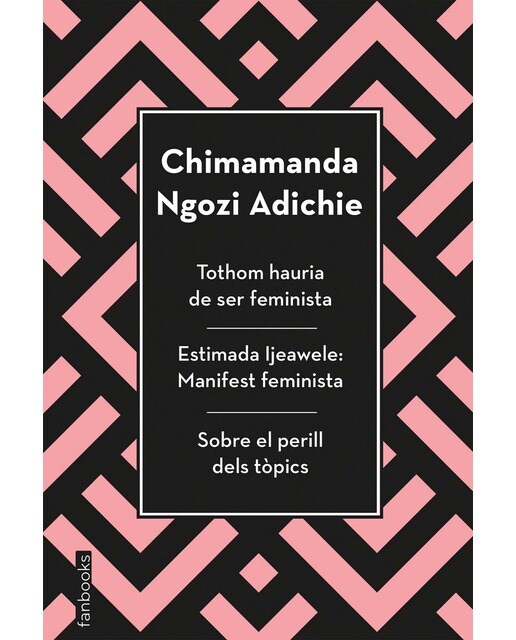 Imagem 0 de Tothom hauria de ser feminista, Estimada Ijeawele i Sobre el perill dels tòpics (Capa dura)