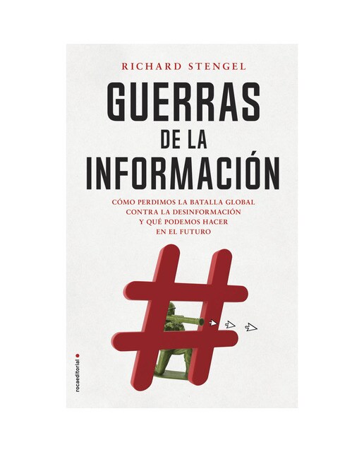 Guerras de la información: Cómo perdimos la batalla global contra la desinformación y qué podemos hacer en el futuro (Capa mole) 1