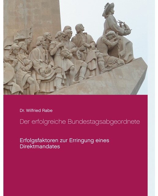 Der erfolgreiche bundestagsabgeordnete: Erfolgsfaktoren zur erringung eines direktmandates(Tapa dura) 1
