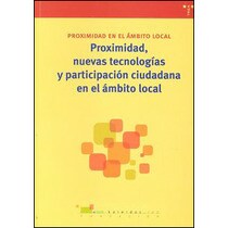 Proximidad, nuevas tecnologías y participación ciudadana en el ámbito local