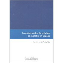 La problemática de legalizar el cannabis en españa