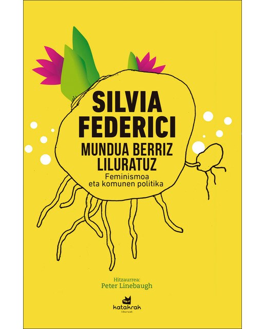 Mundua berriz liluratuz: Feminismoa eta komunen politika(Tapa blanda) 1