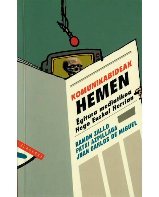 Komunikabideak hemen: Egitura mediatikoa hego euskal herrian(Tapa blanda) 1