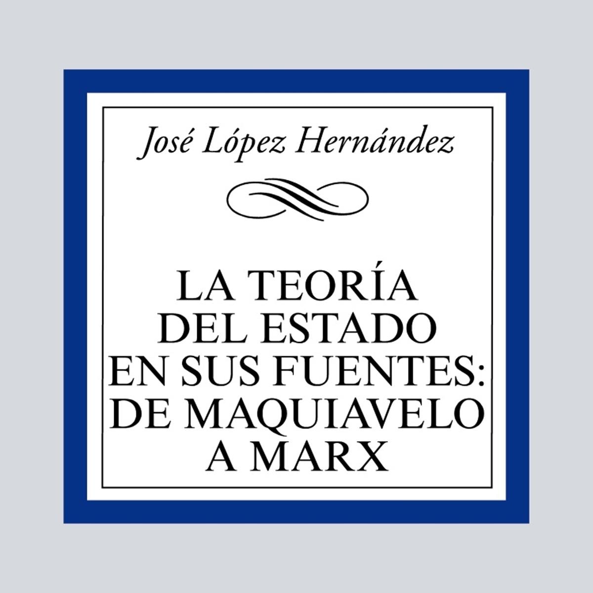 La teoría del Estado en sus fuentes: de Maquiavelo a Marx (Capa mole) 1