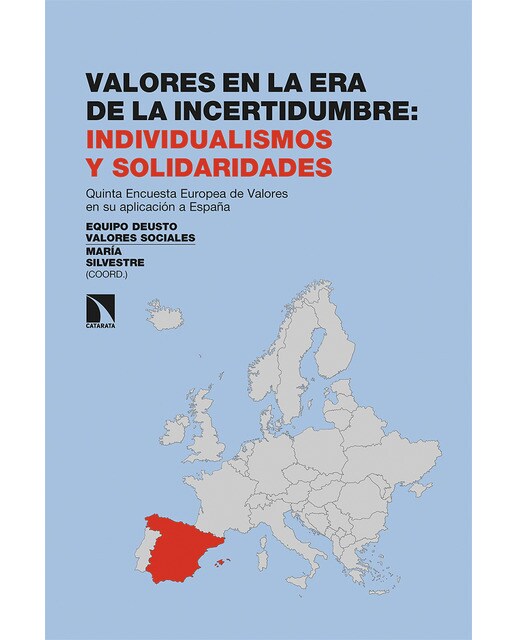 Valores en la era de la incertidumbre: individualismos y solidaridades: Quinta encuesta europea de valores en su aplicación a españa(Tapa blanda 1