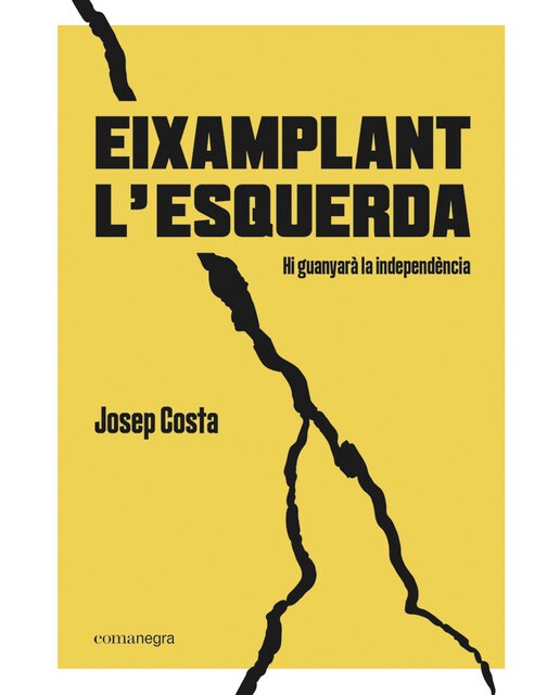 Eixamplant l’esquerda: Hi guanyarà la independència(Tapa blanda) 1