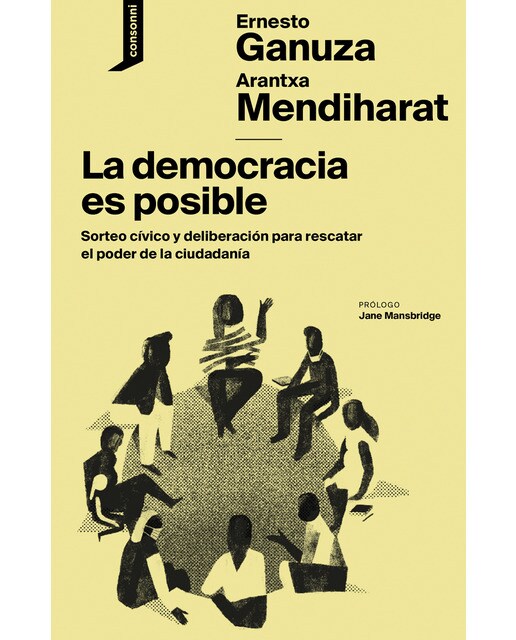 La democracia es posible: Sorteo cívico y deliberación para rescatar el poder de la ciudadanía(Tapa blanda) 1