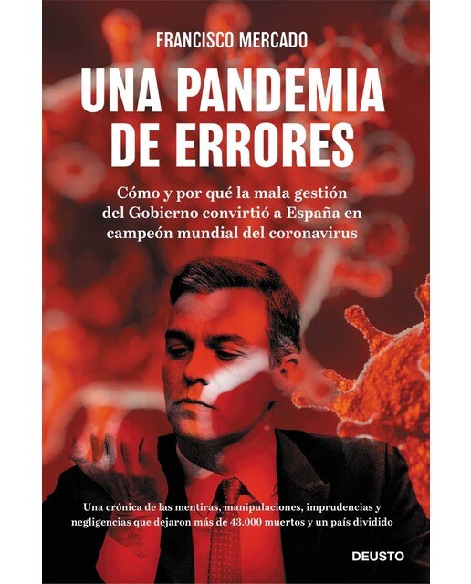 Imagen 0 de Una pandemia de errores: Cómo y por qué la mala gestión del Gobierno convirtió a España en campeona mundial del coronavirus (Tapa blanda con solapas)