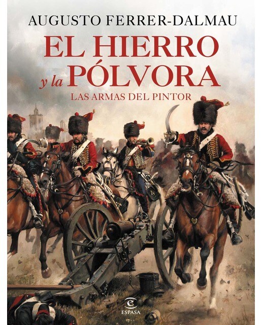 Imagen 0 de El hierro y la pólvora: Las armas del pintor (Tapa dura)