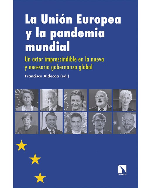 Imagen 0 de La Unión Europea y la pandemia mundial: Un actor imprescindible en la nueva y necesaria gobernanza global  (Tapa blanda)