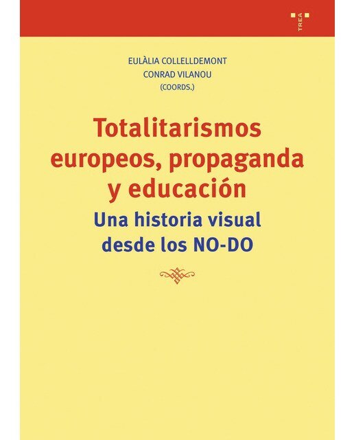 Totalitarismos europeos, propaganda y educación: Una historia visual desde los no-do(Tapa blanda) 1