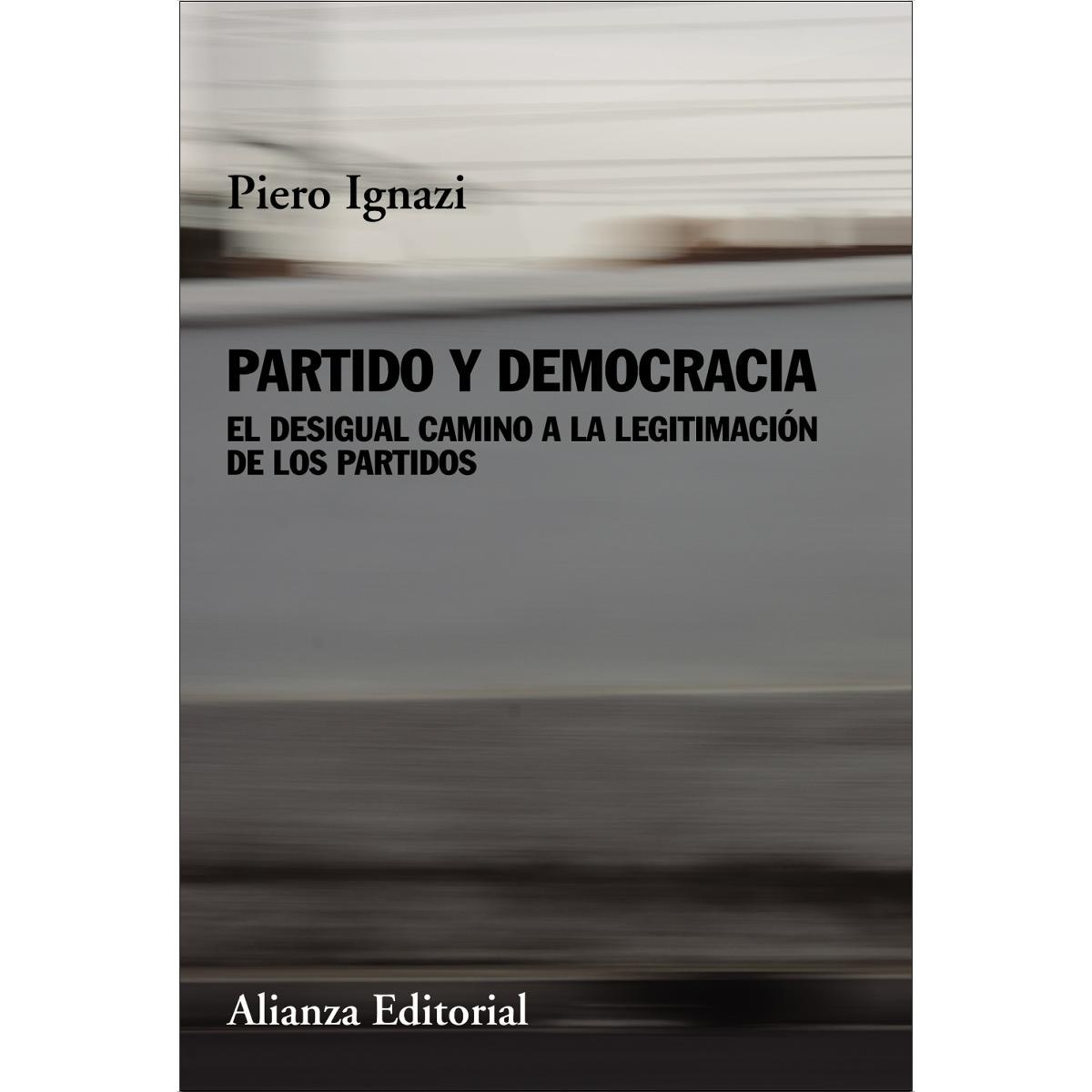 Partido y democracia: El desigual camino a la legitimación de los partidos (Capa mole com abas) 1