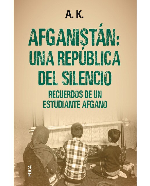 Afganistán: una república del silencio: Recuerdos de un estudiante afgano(Tapa blanda) 1