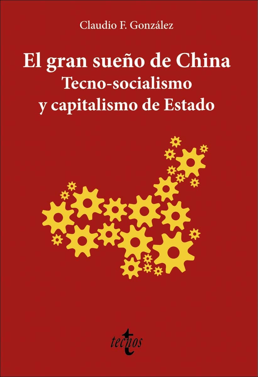 Imagen 0 de El gran sueño de China. Tecno-Socialismo y capitalismo de estado  (Tapa blanda con solapas)