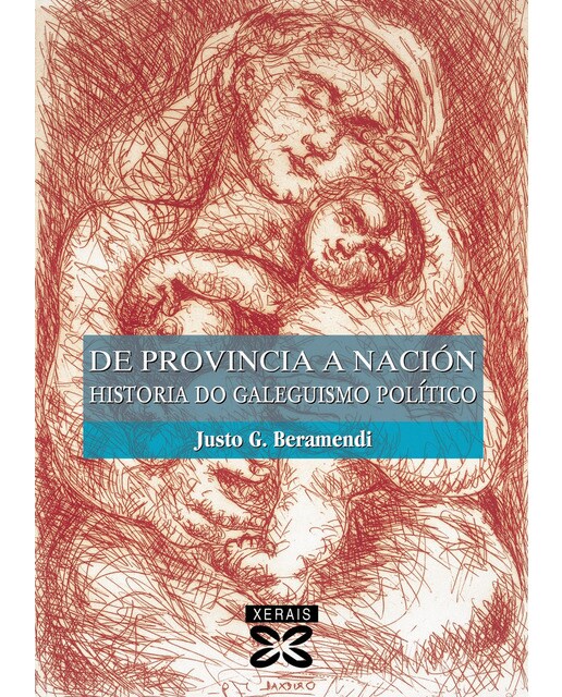 De provincia a nación: Historia do galeguismo político (Capa mole com abas) 1