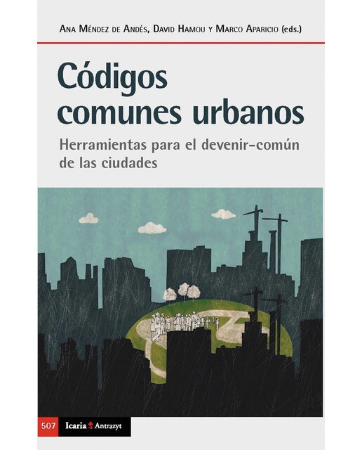 Códigos comunes urbanos: Herramientas para el devenir comun de las ciudades(Tapa blanda) 1