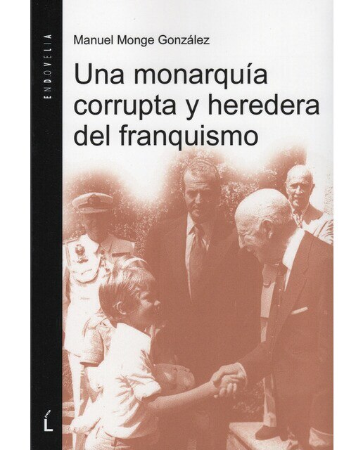 Una monarquía corrupta y heredera del franquismo(Tapa blanda) 1