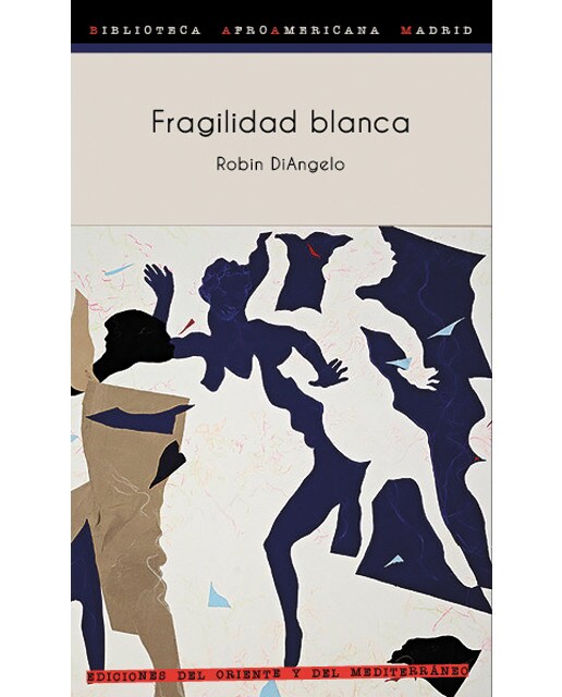 Fragilidad blanca: Por qué es tan difícil para los blancos hablar de racismo 1