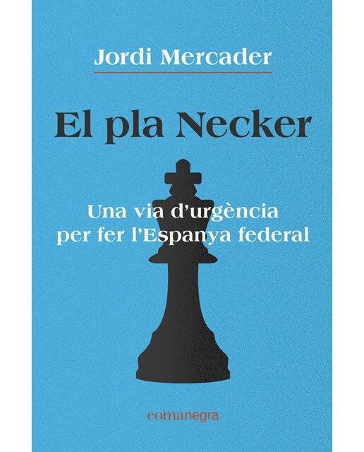 El pla necker: Una via d'urgència per fer l'espanya federal(Tapa blanda) 1