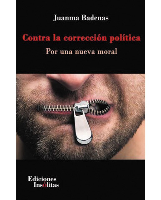 Imagen 0 de Contra la corrección política: Por una nueva moral (Tapa blanda)