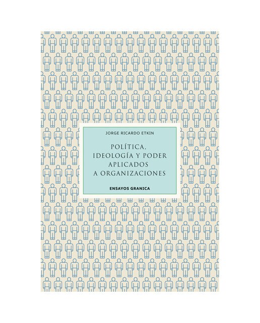 Política, ideología y poder aplicados a organizaciones(Tapa blanda) 1