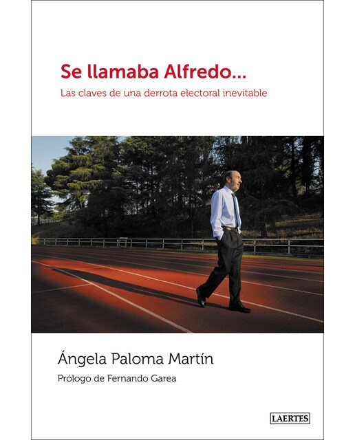 Se llamaba Alfredo...: Las claves de una derrota electoral inevitable (Capa mole com abas) 1