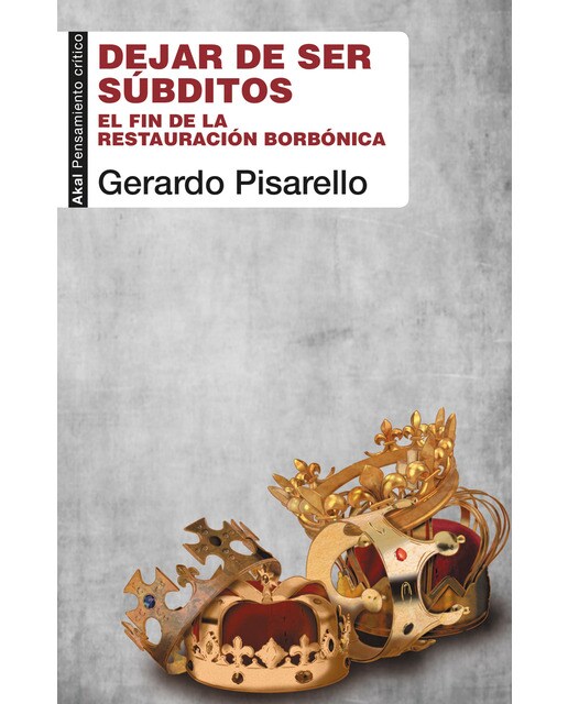 Dejar de ser súbditos: El fin de la restauración borbónica (Capa mole com abas) 1