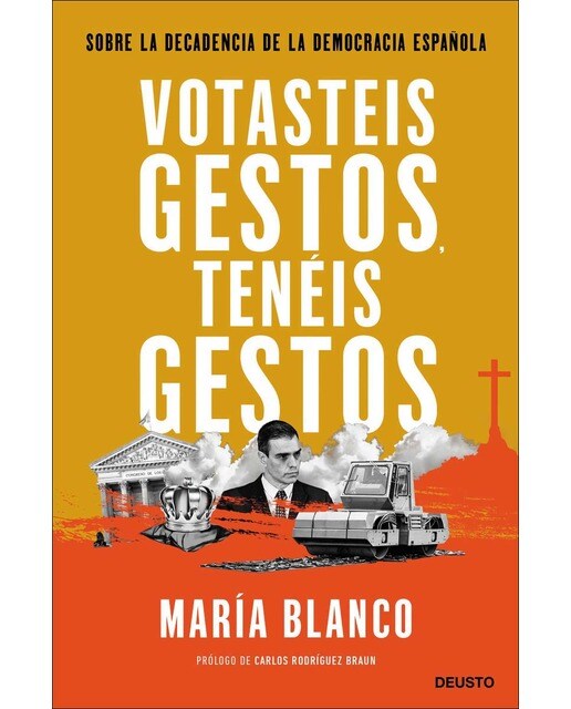 Votasteis gestos, tenéis gestos: Sobre la decadencia de la democracia española (Capa mole com abas) 1