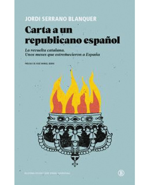 Carta a un republicano español: La revuelta catalana. Unos meses que estremecieron a España 1