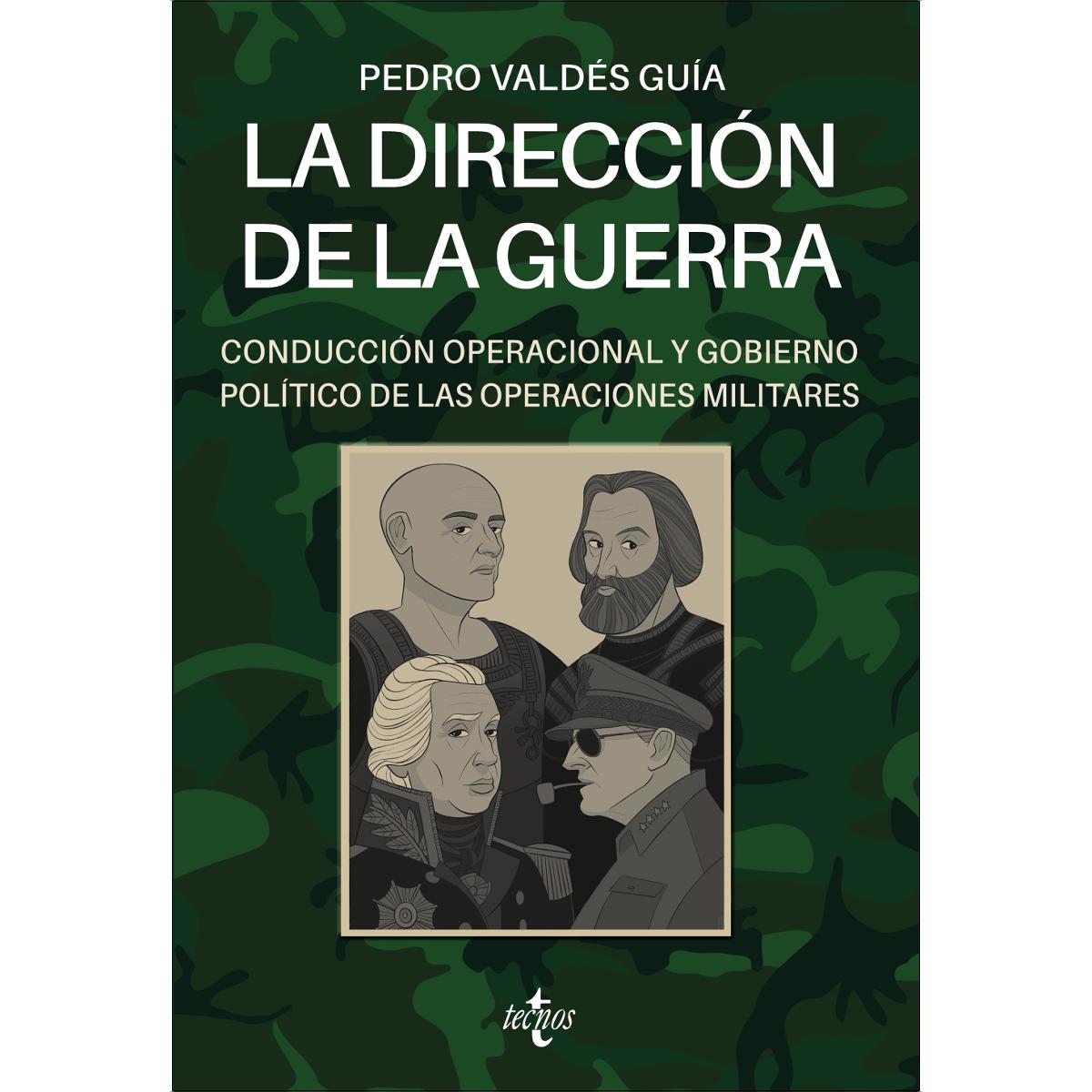 La dirección de la guerra: conducción operacional y gobierno político de las operaciones militares (Capa mole com abas) 1
