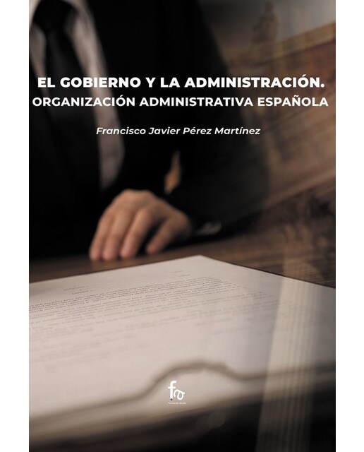 El gobierno y al administración. Organización administrativa española(Tapa blanda) 1