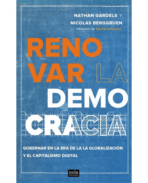 Renovar la democracia: Gobernar en la era de la globalización y del capitalismo digital(Tapa blanda) 1