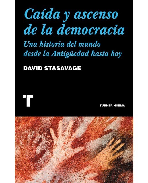 Caída y ascenso de la democracia: Una historia del mundo desde la antigüedad hasta hoy(Tapa blanda) 1
