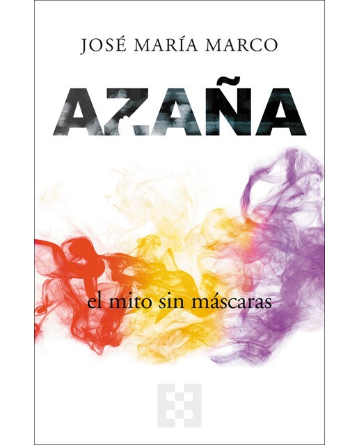 Azaña, el mito sin máscaras(Tapa blanda) 1