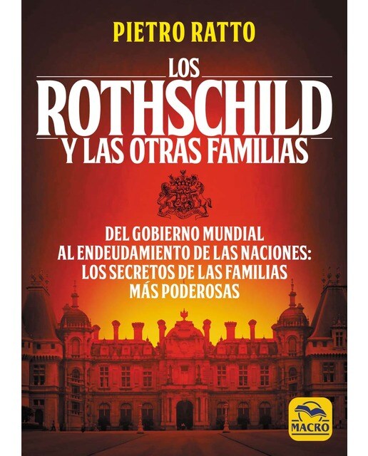 Los Rothschild y las otras familias: Del gobierno mundial al endeudamiento de las naciones: los secretos de las familias más poderosas (Capa mole) 1